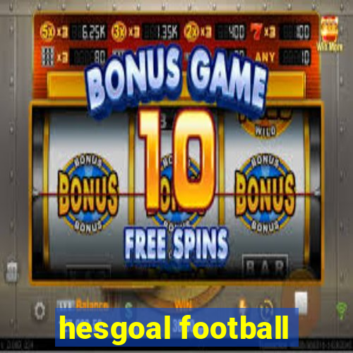 hesgoal football