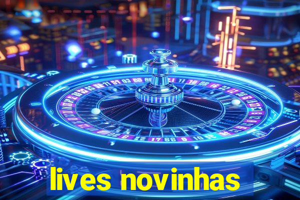 lives novinhas