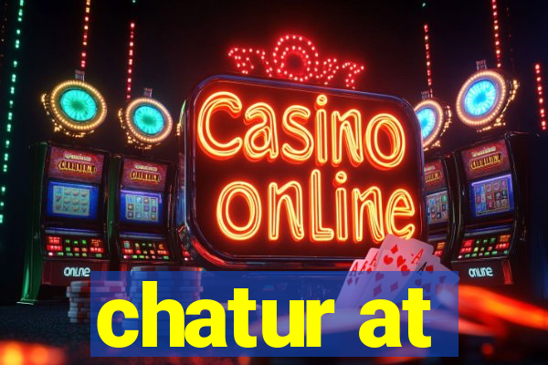 chatur at