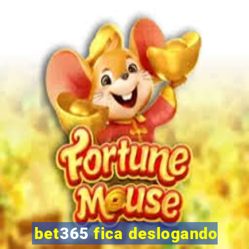 bet365 fica deslogando