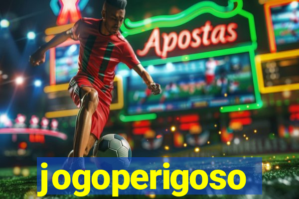 jogoperigoso