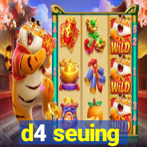 d4 seuing