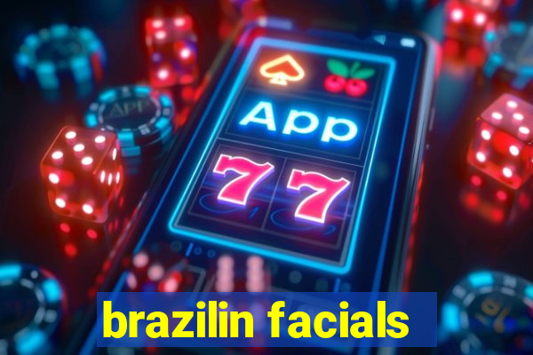 brazilin facials