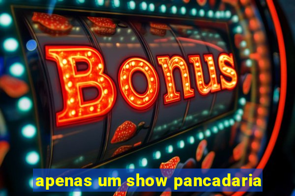 apenas um show pancadaria