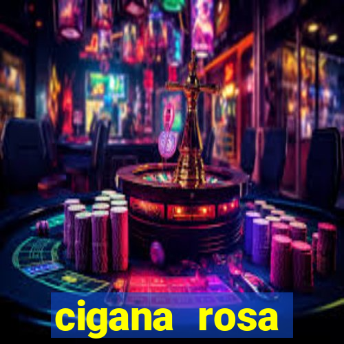 cigana rosa vermelha historia