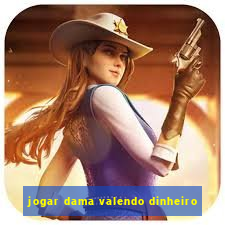 jogar dama valendo dinheiro