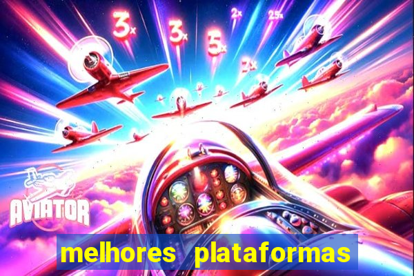 melhores plataformas de jogos do tigre