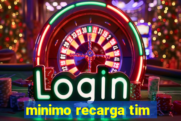 minimo recarga tim