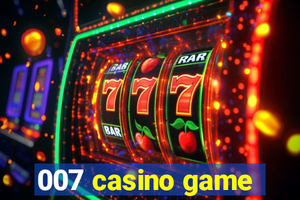 007 casino game