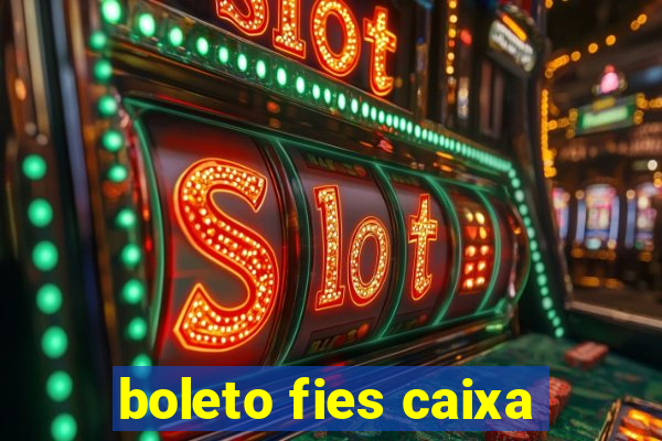 boleto fies caixa