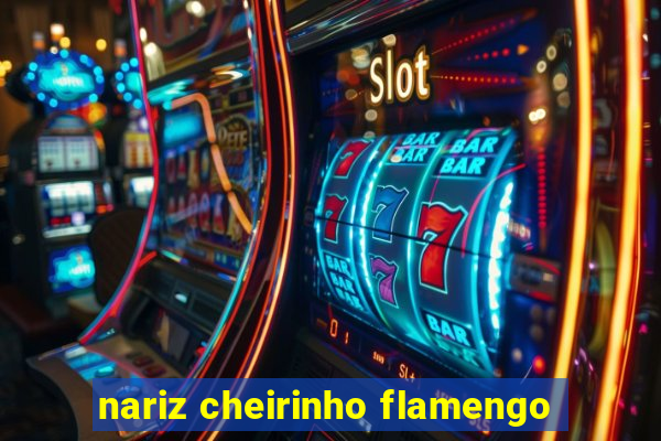 nariz cheirinho flamengo