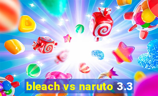 bleach vs naruto 3.3