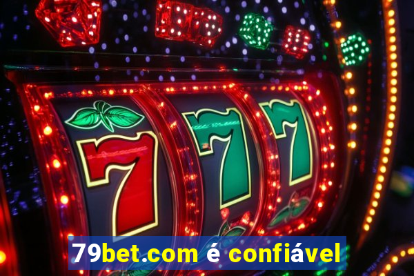 79bet.com é confiável