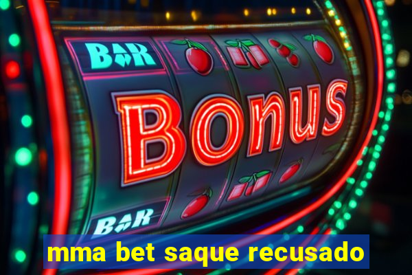 mma bet saque recusado