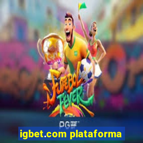 igbet.com plataforma