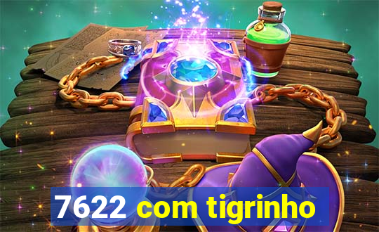 7622 com tigrinho