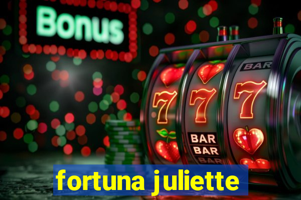 fortuna juliette