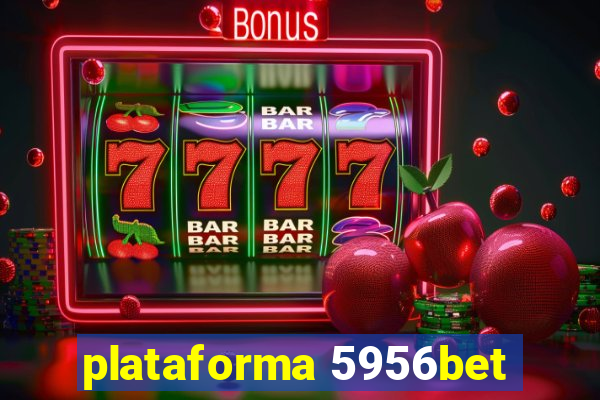 plataforma 5956bet