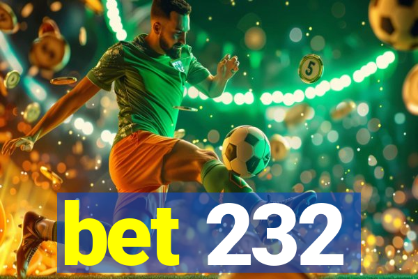 bet 232