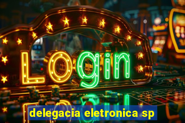 delegacia eletronica sp