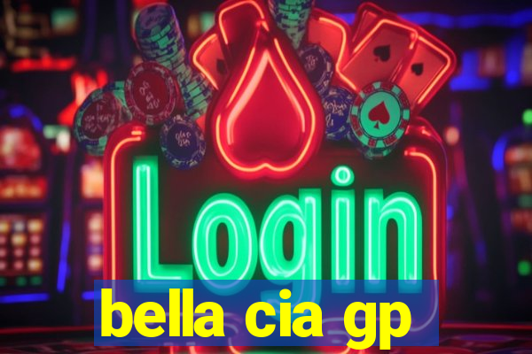 bella cia gp