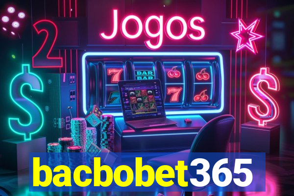 bacbobet365