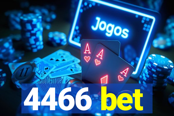 4466 bet