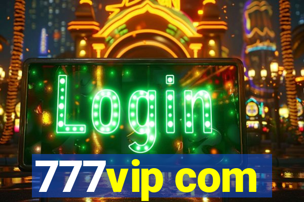 777vip com