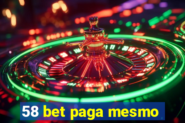 58 bet paga mesmo