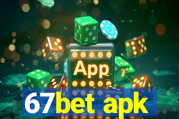 67bet apk