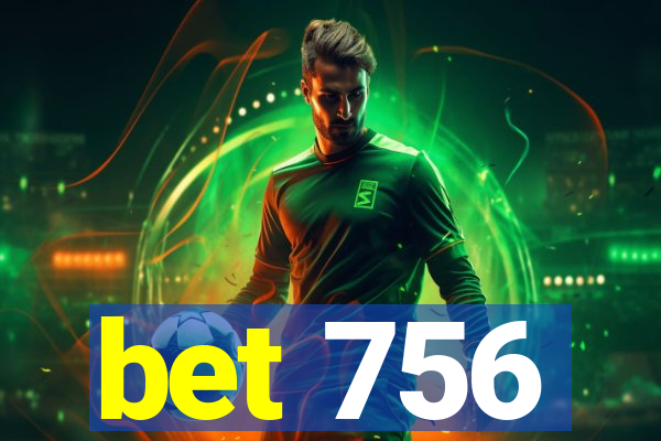 bet 756