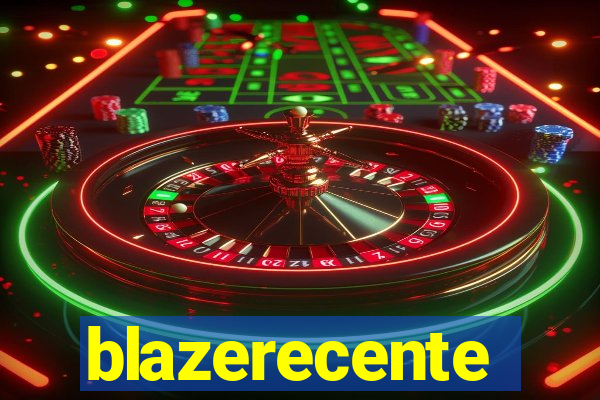 blazerecente