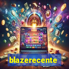 blazerecente