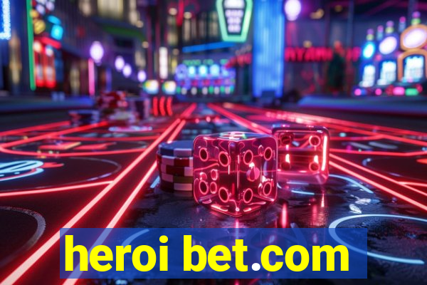 heroi bet.com