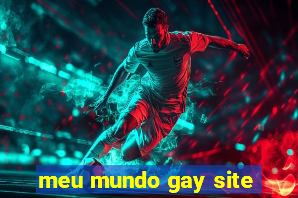 meu mundo gay site