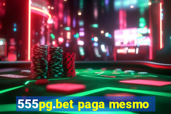 555pg.bet paga mesmo