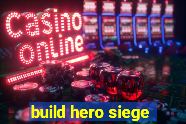 build hero siege