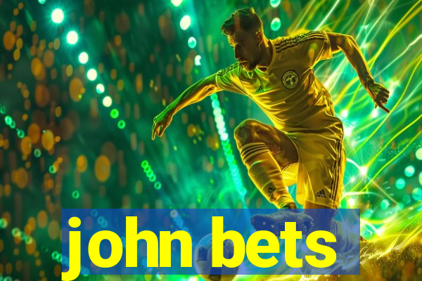 john bets