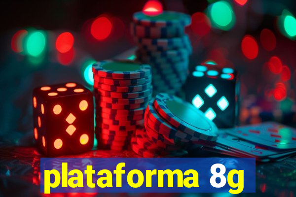 plataforma 8g