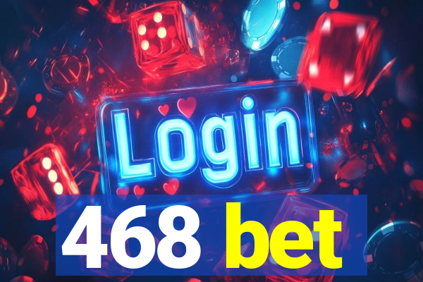 468 bet