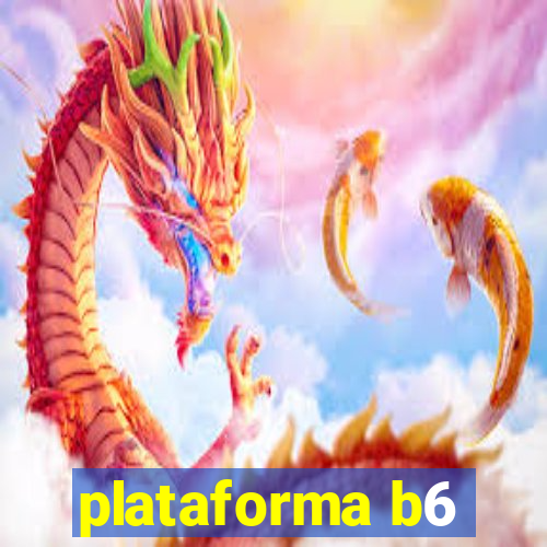 plataforma b6