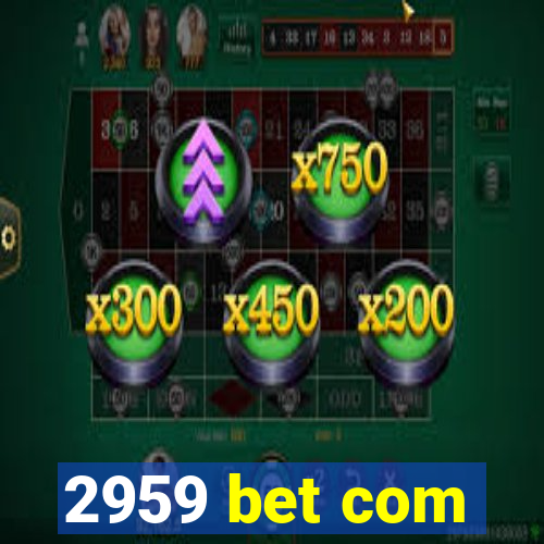 2959 bet com