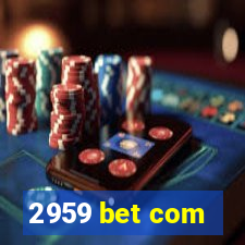 2959 bet com