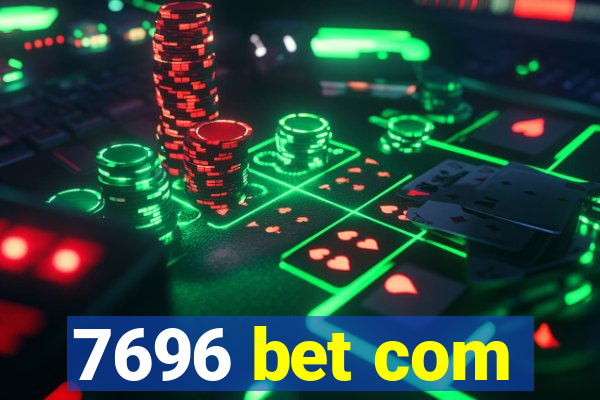 7696 bet com