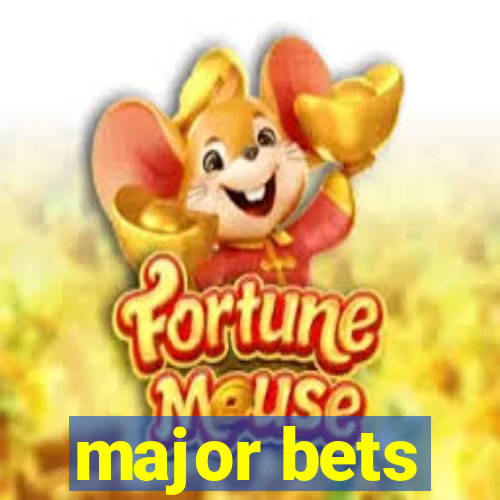 major bets