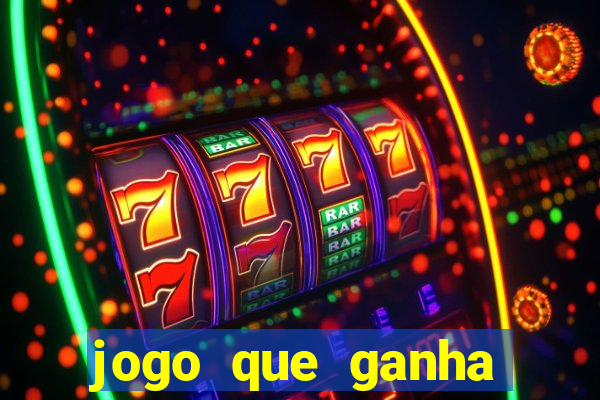 jogo que ganha dinheiro ao se cadastrar