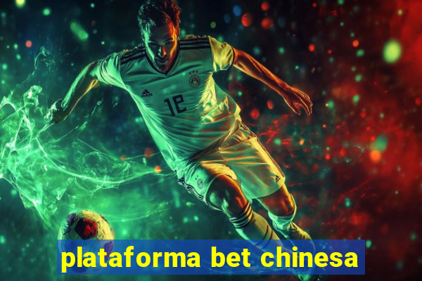 plataforma bet chinesa