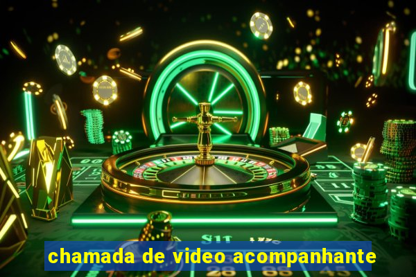 chamada de video acompanhante