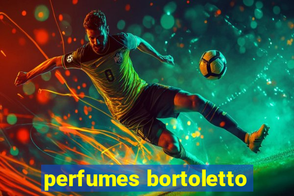 perfumes bortoletto