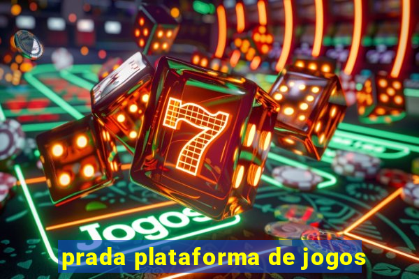 prada plataforma de jogos